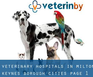 veterinary hospitals in Milton Keynes (Borough) (Cities) - page 1